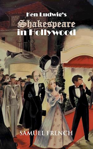 Ken Ludwig's Shakespeare in Hollywood