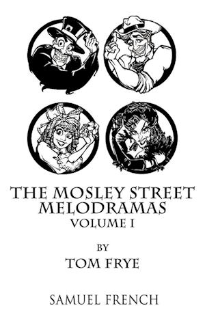 The Mosley Street Melodramas - Volume 1