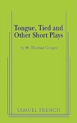 Tongue, Tied and Other Short Plays