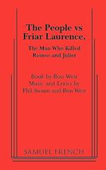 The People Vs Friar Laurence, the Man Who Killed Romeo and Juliet