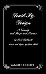 Death by Design: A Comedy with Songs and Murder