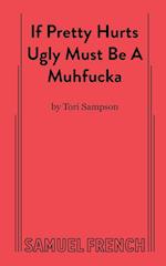 If Pretty Hurts Ugly Must be a Muhfucka