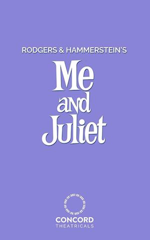 Rodgers and Hammerstein's Me and Juliet