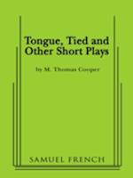 Tongue, Tied and Other Short Plays