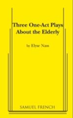 Three One Act Plays about the Elderly