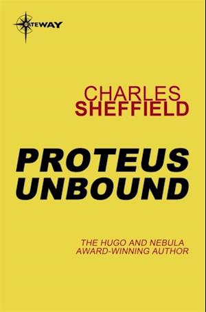 Proteus Unbound