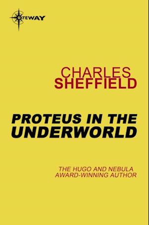 Proteus in the Underworld