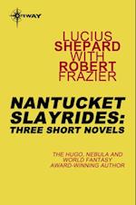 Nantucket Slayrides: Three Short Novels