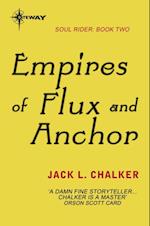 Empires of Flux and Anchor