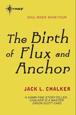 Birth of Flux and Anchor