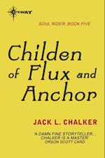 Children of Flux and Anchor