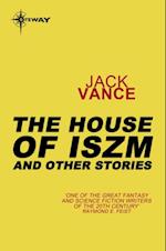 Houses of Iszm and Other Stories