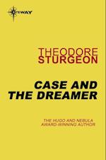 Case and the Dreamer