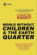 World without Children and The Earth Quarter