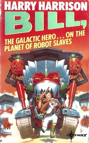 Bill, the Galactic Hero: The Planet of the Robot Slaves