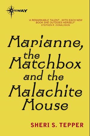 Marianne, the Matchbox, and the Malachite Mouse