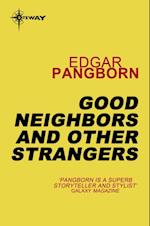 Good Neighbors and Other Strangers