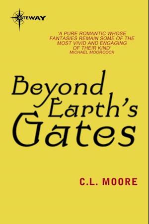 Beyond Earth's Gates