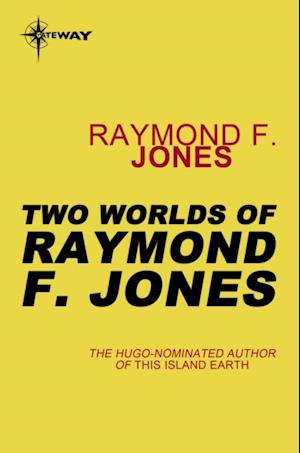 Two Worlds of Raymond F. Jones