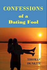 Confessions of a Dating Fool
