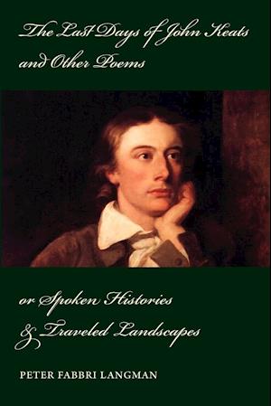 The Last Days of John Keats and Other Poems