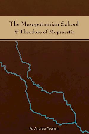 The Mesopotamian School & Theodore of Mopsuestia