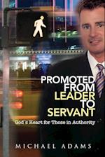 Promoted from Leader to Servant