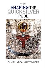 Shaking the Quicksilver Pool / Poems