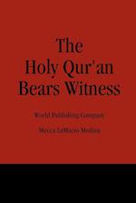 The Holy Qur'an Bears Witness