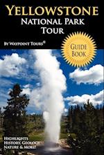 Yellowstone National Park Tour Guide Book