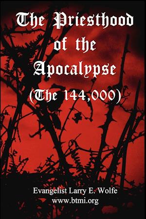 The Priesthood Of The Apocalypse (The 144 Thousand)