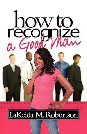 How to Recognize a Good Man