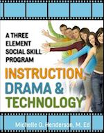 A Three Element Social Skill Program : Instruction, Drama, and Technology 