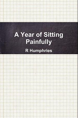A Year of Sitting Painfully