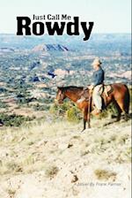 Just Call Me Rowdy - Paperback