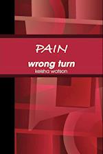 PAIN wrong turn