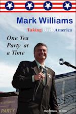 Mark Williams. Taking Back America One Tea Party at a time