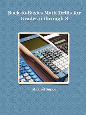 Back-to-Basics Math Drills for Grades 6 through 8