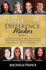 Dare to Be a Difference Maker Volume 2