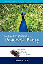 Don't Be The Ugly Duckling At The Peacock Party