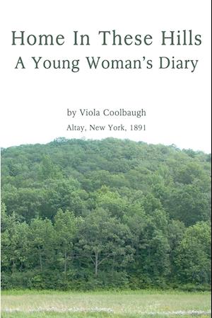 Home in These Hills - A Young Woman's Diary