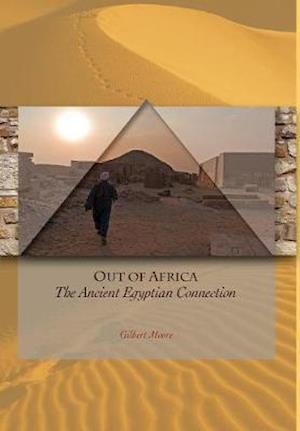 Out of Africa the Ancient Egyptian Connection