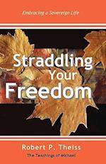 Straddling Your Freedom
