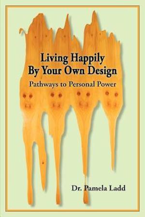 Living Happily by Your Own Design