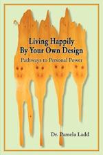 Living Happily by Your Own Design