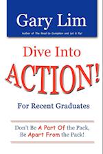 Dive Into ACTION! for Recent Graduates - Don't Be A Part of the Pack, Be Apart From the Pack!