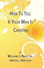 How to Tell If Your Man Is Cheating