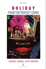 Holiday from the Perfect Crime / Poems