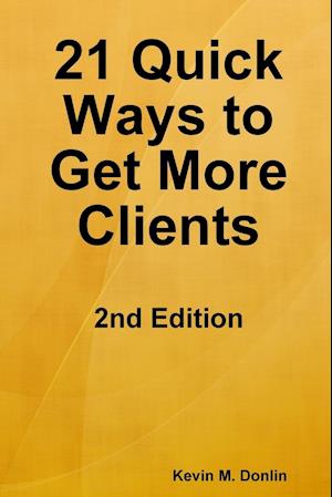 21 Quick Ways to Get More Clients