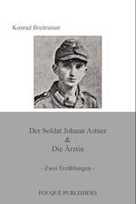 Der Soldat Johann Astner & Die Rztin